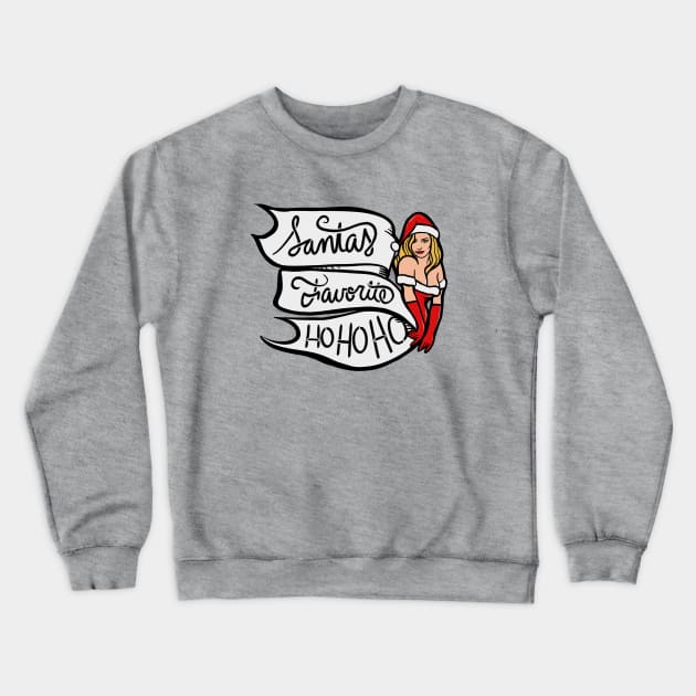 Santa's favorite ho ho ho Crewneck Sweatshirt by bubbsnugg